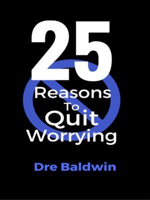 cover image of 25 Reasons to Quit Worrying
